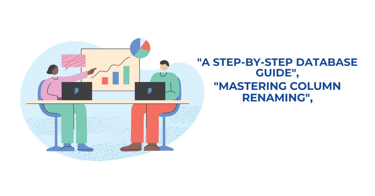 How to Rename a Column in a Database: A Comprehensive Guide